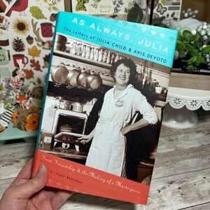 As Always, Julia The Letters of Julia Child & Avis Devoto Hardcover Book Reardon